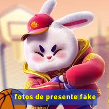 fotos de presente fake